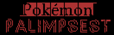 Pokémon Palimpsest